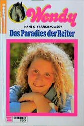 gebrauchtes Buch – Franciskowsky, Hans G – Wendy, Bd.1, Das Paradies der Reiter