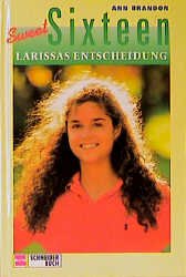 ISBN 9783505048692: Sweet Sixteen / Larissas Entscheidung