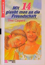 ISBN 9783505076701: Mit 14 glaubt man an die Freundschaft