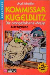 ISBN 9783505082344: Kommissar Kugelblitz; Bd. 2., Die orangefarbene Maske