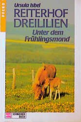 ISBN 9783505098642: Reiterhof Dreililien / Unter dem Frühlingsmond