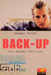 gebrauchtes Buch – Thomas Feibel – Back-up : ein Hacker-Thriller. PepperMind