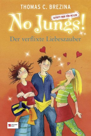 ISBN 9783505116087: No Jungs! Zutritt nur für Hexen - 03 -- Der verflixte Liebeszauber