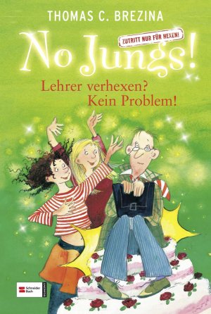 ISBN 9783505117367: No Jungs! Zutritt nur für Hexen, Band 04 - Lehrer verhexen? Kein Problem!