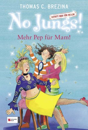 gebrauchtes Buch – Thomas Brezina – No Jungs! Zutritt nur für Hexen, Band 05 - Mehr Pep für Mam!