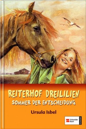 ISBN 9783505120947: Isbel, Ursula:    Reiterhof Dreililien; Teil: Sommer der Entscheidung