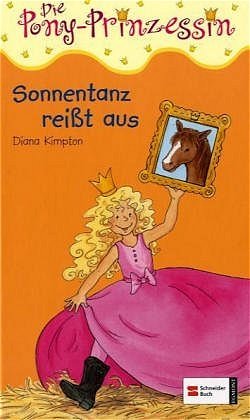 ISBN 9783505121753: Die Pony-Prinzessin, Band 1 - Sonnentanz reisst aus