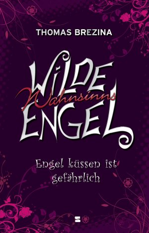 ISBN 9783505125355: Wilde Wahnsinnsengel, Band 01 - Engel küssen ist gefährlich