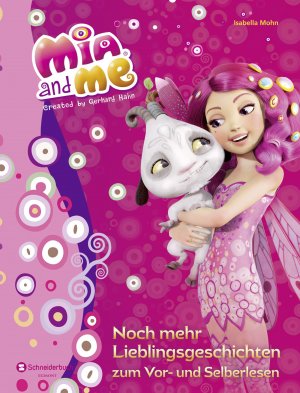 ISBN 9783505134241: Mia and me - Noch mehr Lieblingsgeschichten zum Vor- und Selberlesen