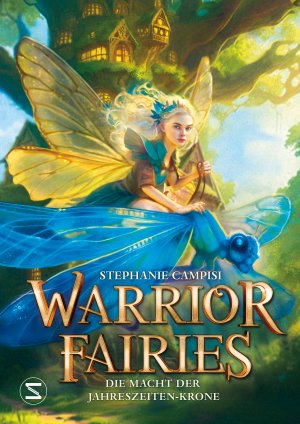 ISBN 9783505151323: Warrior Fairies. Die Macht der Jahreszeiten-Krone - Abenteuergeschichte ab 10 Jahren für alle, die Fantasy lieben