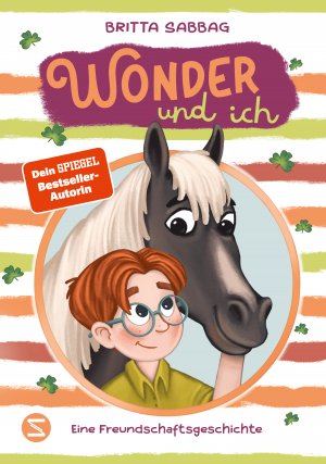 ISBN 9783505152443: Wonder und ich. Eine Freundschaftsgeschichte (Band 1) – Eine herzerwärmende Pferde-Freundschaftsgeschichte von Beststellerautorin Britta Sabbag | Stärkt Mut und Toleranz | Für Kinder ab 8