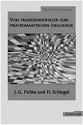 ISBN 9783506717047: Von Transzendentalen zum frühromantischen Idealismus - J.G. Fichte und Fr. Schlegel