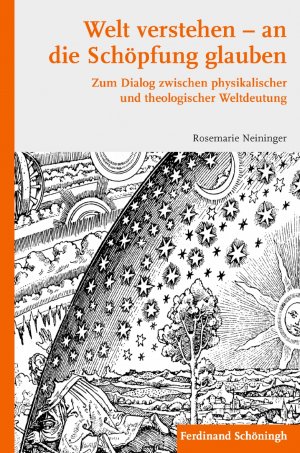 ISBN 9783506769374: Welt verstehen – an die Schöpfung glauben - Zum Dialog zwischen physikalischer und theologischer Weltdeutung