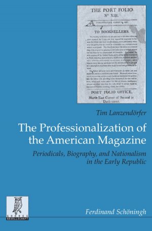 ISBN 9783506777737: The Professionalization of the American Magazine - Periodicals, Biography, and Nationalism in the Early Republic