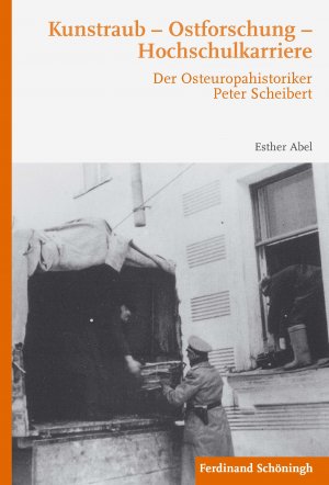 ISBN 9783506785435: Kunstraub – Ostforschung – Hochschulkarriere - Der Osteuropahistoriker Peter Scheibert