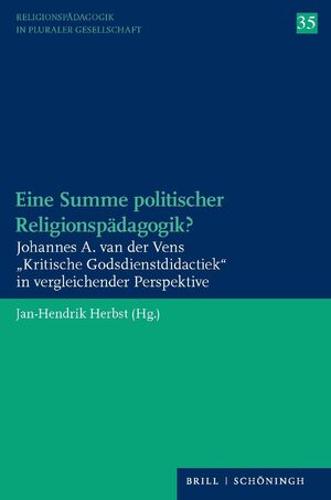 ISBN 9783506792938: Eine Summe politischer Religionspädagogik? Johannes A. van der Vens "Kritische Godsdienstdidactiek" in vergleichender Perspektive (Religionspädagogik in pluraler Gesellschaft; Bd. 35).