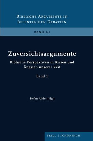 ISBN 9783506793461: Zuversichtsargumente – Biblische Perspektiven in Krisen und Ängsten unserer Zeit. Band 1