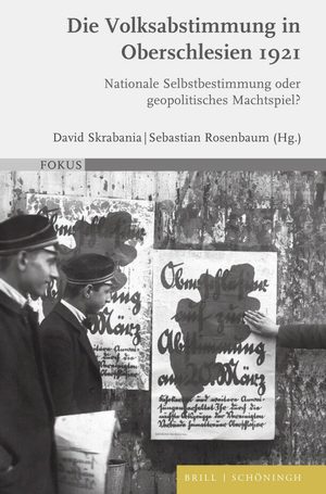 ISBN 9783506795359: Die Volksabstimmung in Oberschlesien 1921 – Nationale Selbstbestimmung oder geopolitisches Machtspiel?