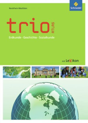 ISBN 9783507015364: Trio Atlas für Erdkunde, Geschichte und Politik - Aktuelle Ausgabe - Nordrhein-Westfalen