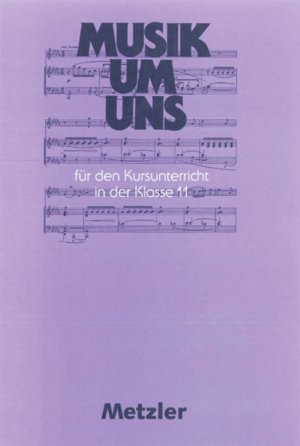 ISBN 9783507023574: Musik um uns SII - Kursbände - 2. Auflage - Kursbände - 2. Auflage / Schülerband 11