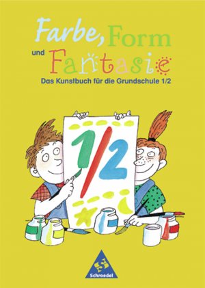 ISBN 9783507025165: Farbe, Form und Fantasie - Das Kunstbuch für die Grundschule / Schülerband 1 / 2