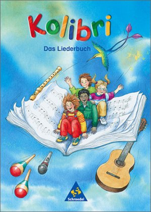 ISBN 9783507027022: Kolibri. Musik, die Kinder bewegt - Ausgabe 2002 - Liederbuch für die Grundschule