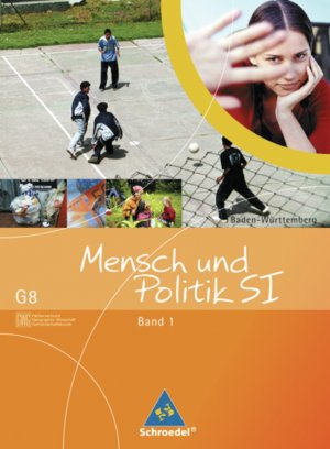 ISBN 9783507108356: Mensch und Politik SI / Mensch und Politik SI: Gemeinschaftskunde / GWG - Ausgabe G8 Baden-Württemberg - Gemeinschaftskunde / GWG - Ausgabe G8 Baden-Württemberg / Schülerband 1