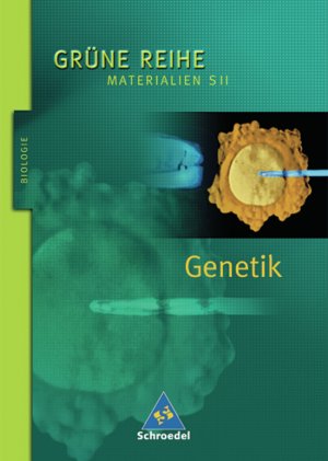 gebrauchtes Buch – Diethard Baron – Grüne Reihe. Materialien für den Sekundarbereich II - Ausgabe 2004: Genetik: Schülerband: Materialien für den Sekundarbereich II - Ausgabe 2004 / Schülerband