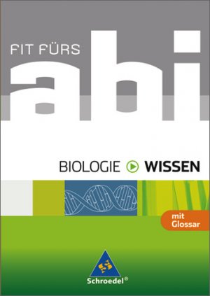 ISBN 9783507230200: Fit fürs Abi - Ausgabe 2006 / Fit fürs Abi - Biologie - Wissen