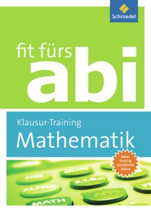 ISBN 9783507230521: Fit fürs Abi – Mathematik Klausur-Training