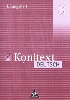 ISBN 9783507417748: Kontext Deutsch. Das kombinierte Sprach- und Lesebuch für Gymnasien / Übungshefte: Übungsheft 8