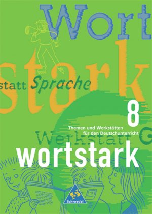 ISBN 9783507418035: wortstark / wortstark - Allgemeine Ausgabe 1996 – Themen und Werkstätten für den Deutschunterricht - Allgemeine Ausgabe 1996 / SprachLesebuch 8