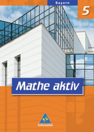 ISBN 9783507440555: Mathe aktiv / Mathe aktiv - Ausgabe 2004 für Hauptschulen in Bayern – Ausgabe 2004 für Hauptschulen in Bayern / Schülerband 5