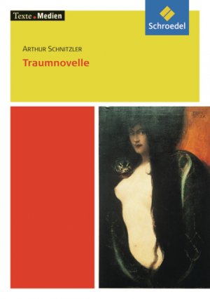 ISBN 9783507470064: Texte.Medien - Klassische und moderne Literatur / Arthur Schnitzler: Traumnovelle: Textausgabe mit Materialien