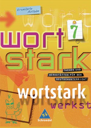 ISBN 9783507480278: wortstark / wortstark - Erweiterte Ausgabe 2003 - Themen und Werkstätten für den Deutschunterricht - Erweiterte Ausgabe 2003 / SprachLeseBuch 7