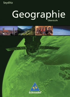 gebrauchtes Buch – Seydlitz Geographie / Seydlitz Geographie - Ausgabe 2011 für die Sekundarstufe II in Berlin, Brandenburg und Mecklenburg-Vorpommern - Ausgabe 2011 für die Sekundarstufe II in Berlin, Brandenburg und Mecklenburg-Vorpommern / Schülerband Oberstufe