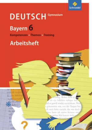 ISBN 9783507698673: Kompetenzen - Themen - Training / Kompetenzen - Themen - Training - Arbeitsbuch für den Deutschunterricht am Gymnasium in Bayern - Arbeitsbuch für den Deutschunterricht am Gymnasium in Bayern / Arbeitsheft 6