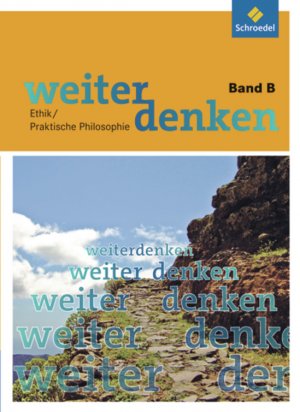 ISBN 9783507702028: Weiterdenken - Ethik/Philosophie / Band B (ab Klasse 8)