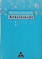 ISBN 9783507736627: Arbeitshefte Mathematik, Bd.6: Arbeitsheft 6