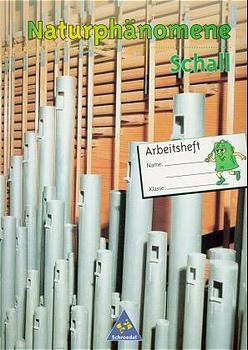 ISBN 9783507763067: Naturphänomene - Arbeitshefte / Arbeitsheft Schall