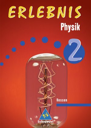 ISBN 9783507772014: Erlebnis Physik / Erlebnis Physik - Ausgabe 2004 für Hessen - Ausgabe 2006 für Hessen / Schülerband 2