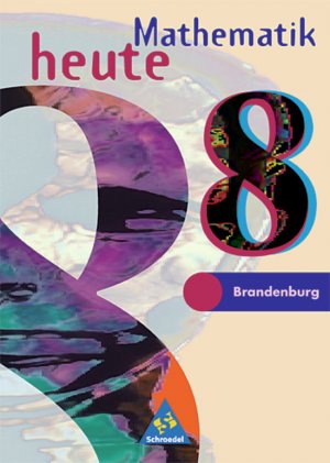 ISBN 9783507830349: Mathematik heute - Ausgabe 2002 für das 8. Schuljahr in Brandenburg - Schülerband 8