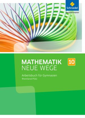 ISBN 9783507857803: Mathematik Neue Wege SI - Ausgabe 2016 für Rheinland-Pfalz - Arbeitsbuch 10