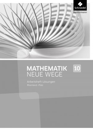 ISBN 9783507857988: Mathematik Neue Wege SI - Ausgabe 2016 für Rheinland-Pfalz - Lösungen zum Arbeitsheft 10