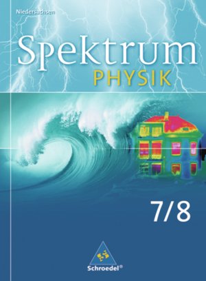 ISBN 9783507862913: Spektrum Physik SI - Ausgabe 2007 für Niedersachsen / Schülerband 7 / 8: Ausgabe 2007 für Niedersachsen