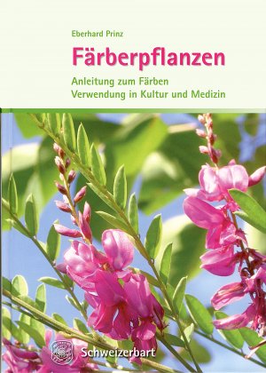 ISBN 9783510652587: Färberpflanzen: Anleitung zum Färben, Verwendung in Kultur und Medizin Prinz, Eberhard