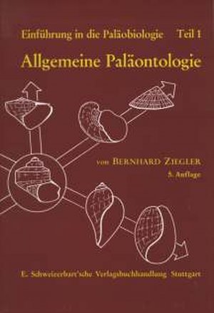 ISBN 9783510653164: Einführung in die Paläobiologie, Teil 1 - Allgemeine Paläontologie