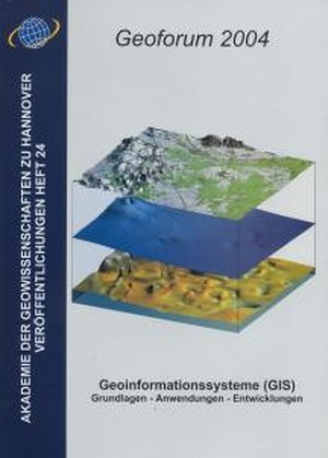 ISBN 9783510959211: Geoforum 2004. Geoinformationssysteme (GIS) - Grundlagen - Anwendung - Entwicklungen