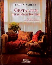 gebrauchtes Buch – Ashley, Laura (Autorin) Mack – Gestalten mit schönen Textilien - Akzente setzen mit stilvollem Zubehör