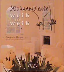 ISBN 9783512032219: Wohnambiente weiß in weiß